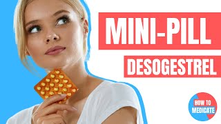 How to use the MINI PILL Desogestrel Cerazette Delamonie  Doctor Explains [upl. by Reinold]