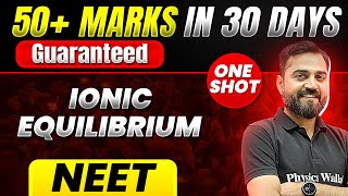 50 Marks Guaranteed IONIC EQUILIBRIUM  Quick Revision 1Shot  Chemistry for NEET [upl. by Brunhilde]