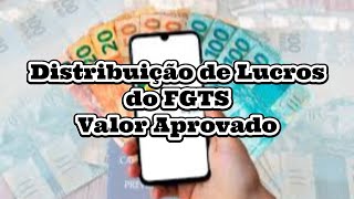 Distribuição de Lucros do FGTS Valor Aprovado [upl. by Nathaniel]