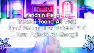 Yarichin React To Toono Shikatani amp Fujisaki As Venti Raiden amp Zhongli  Genshin Impact [upl. by Nyraa]