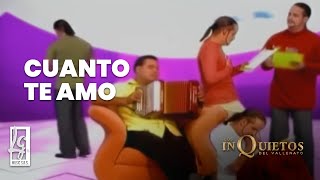 Cuanto Te Amo Los Inquietos  Video Oficial [upl. by Konrad25]