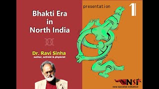 Bhakti Era in North India  Presentation  Part 1 Dr Ravi Sinha [upl. by Og]