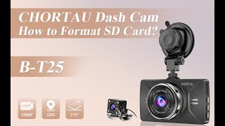 CHORTAU GPS Dash Cam BT25 How to Format SD card [upl. by Nnaarual]