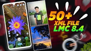 50 Xml File For Lmc 84  Premium Xml Lmc 84 amp Gcam [upl. by Lengel888]