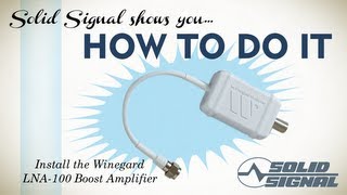 Solid Signal shows you how to install the Winegard LNA100 Boost Amplifier [upl. by Ennaul]