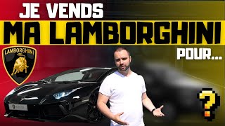 Combien je gagneperd en revendant ma LAMBORGHINI au bout de 3 ans [upl. by Ekul]