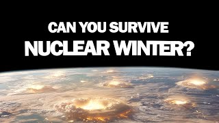 Can You Survive Nuclear Winter [upl. by Montague]