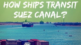 Suez Canal Ship Crossing Video I Suez Canal History I Suez Canal Facts [upl. by Nnad]