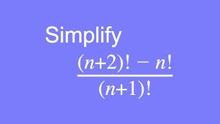 How to simplify factorial expressions [upl. by Hamford]