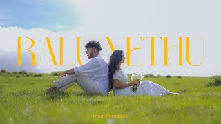 Iman Fernando  Ralu Nethu හිත යට පාරන වේදනා Official Music Video [upl. by Ikiv423]