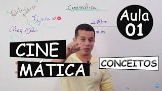 Aula 01  Cinemática  Conceitos Iniciais [upl. by Murial]