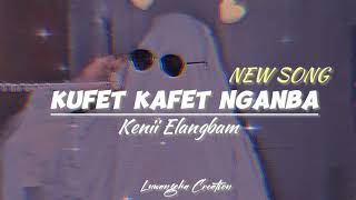 Kufet Kafet Nganba  Kenii Elangbam  lyrics video   Manipuri new song  Whatsapp status 💗 [upl. by Ylac164]