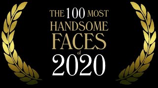 The 100 Most Handsome Faces of 2020 [upl. by Mayne108]