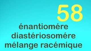 58les isoméres optiques  énantioméresdiastéréoisoméresmélange racémique [upl. by Giraldo]