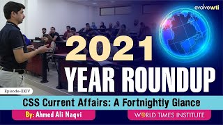 2021 Year Review  CSS Current Affairs  A Fortnightly Glance  Ep 24  Ahmed Ali Naqvi  WTI [upl. by Liakim713]