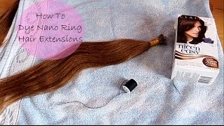 DIY HOW TO Dye Nano Ring Hair Extensions [upl. by Odrude]