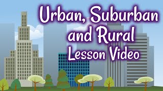 Urban Suburban and Rural Lesson Video [upl. by Adnorehs]