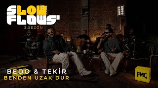 SlowFlows amp Bedo amp Tekir  Benden Uzak Dur Akustik [upl. by Nanah]