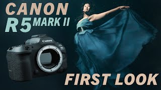 CANON EOS R5 Mark II  First Look Review [upl. by Lavud786]