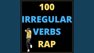 100 Irregular Verbs Rap [upl. by Fanning]