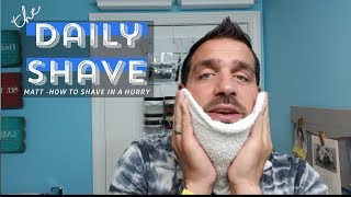 The Daily Shave How to shave in a hurry [upl. by Mack]