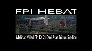 WOOWW KEREEEN  FPI HEBAT  Melihat Acara Milad Ke 21 FPI Dari Tribun Stadion Rawa Badak Jkt [upl. by Kirtley]