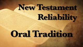 3 The Reliability of the New Testament Oral Tradition [upl. by Jourdan]