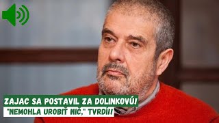 Zajac sa postavil za Dolinkovú Nemohla urobiť nič tvrdí [upl. by Manson690]