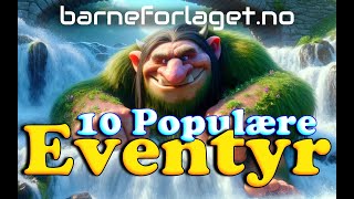 Eventyr For Barn  10 Populære Eventyr Med Bilder  53 Minutter  Barneforlaget [upl. by Ahsaten]