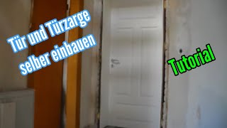 Zarge einbauen  Türzarge einbauen  Tür einbauen  Anleitung Türrahmen Montage [upl. by Inigo]