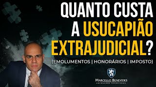 🔴 Quanto custagasto pra fazer a Usucapião Extrajudicial [upl. by Ahsaz]