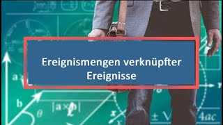 Ereignismengen verknüpfter Ereignisse [upl. by Kevin363]