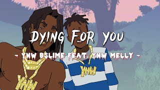 Dying For You  YNW BSlime ft YNW Melly Lyrics [upl. by Atteuqihc]