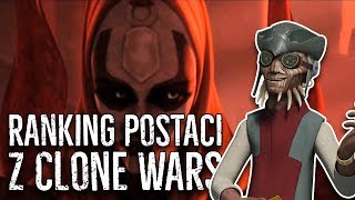 RANKING postaci z CLONE WARS [upl. by Eirrol]