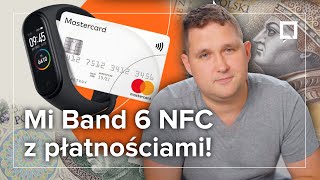 Xiaomi Mi Band 6 NFC Zapłacisz opaską w POLSCE [upl. by Letsirc]