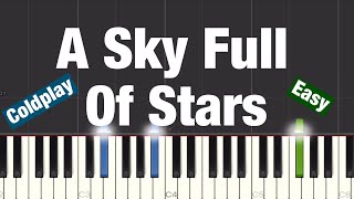 Coldplay  A Sky Full Of Stars  Easy Beginner Piano Tutorial  For 2 Hands [upl. by Breed]