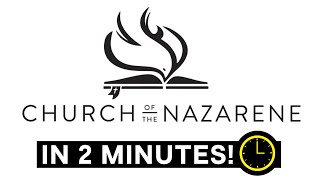 Church of the Nazarene Explained in 2 Minutes [upl. by O'Doneven860]