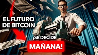 ¡El FUTURO de BITCOIN se DECIDE MAÑANA ¡Entérate [upl. by Benton854]