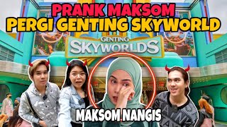 PRANK MAKSOM KONONNYA NAK BAWA KE GENTING SKYWORLD RUPANYA TAK PEGI PUNMAKSOM NANGIS KENA FAKEHOPE [upl. by Pyotr921]