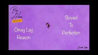 Omah Lay Reason  Slowed to perfection [upl. by Leirbma672]