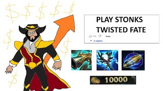 STONKS TWISTED FATE MAKES 10000 GOLD AND DESTROY EVERYONE STRATEGY [upl. by Neelyahs309]