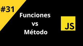 Amantes de JavaScript  31 Funciones vs Metodos [upl. by Hubsher]