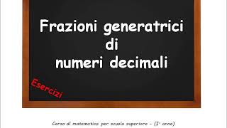 🦉 Lezione di Matematica Esercizi su frazioni generatrici di numeri decimali [upl. by Atelra]