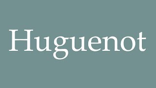 How to pronounce Huguenot correctly in French [upl. by Suoicerpal]