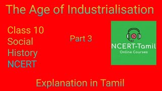 The Age Of industrialisation  Social Science  Class10  Explanation in Tamil  Part 3 NCERT [upl. by Monreal699]