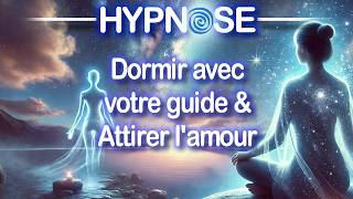 HYPNOSE  Dormir rapidement  Anti insomnie  Rencontrer SON GUIDE et lAMOUR [upl. by Releyks]