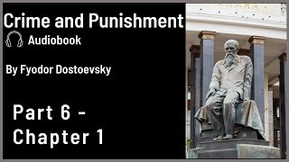 Crime and Punishment Audiobook by Dostoevsky  Part 6  Chapter 1 [upl. by Ybab]