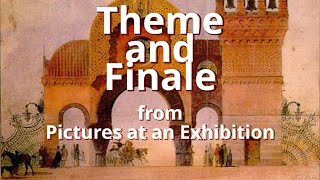 Theme and Finale from Pictures at an Exhibition [upl. by Johnsten]