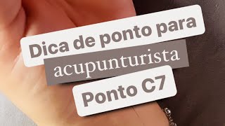 Dica de ponto de Acupuntura  C7 [upl. by Locke]