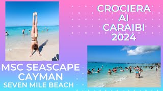 CROCIERA AI CARAIBI 2024 MSC SEASCAPE Isole Cayman [upl. by Ybloc]